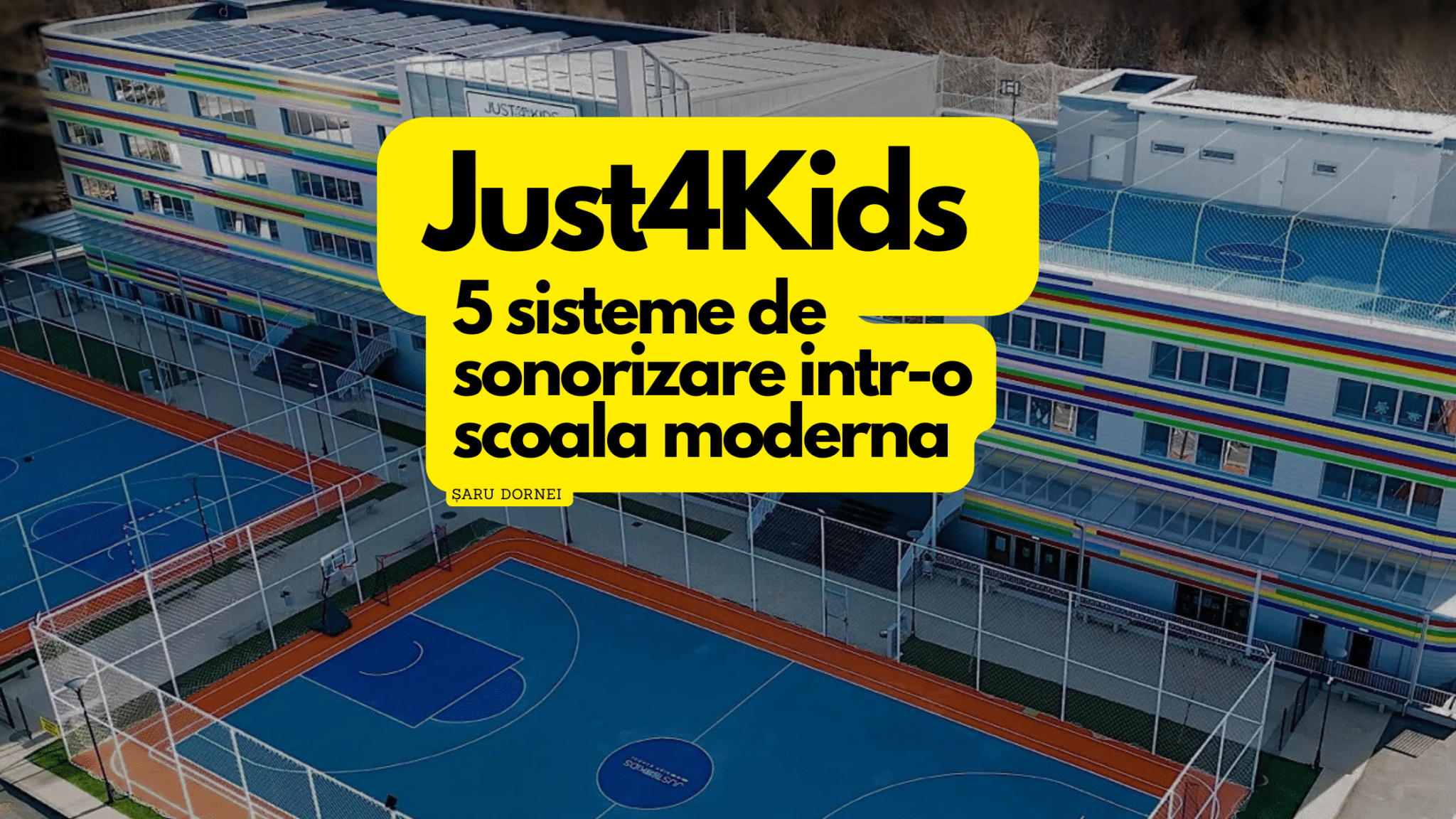 Just4Kids 5 sisteme de sonorizare intr o scoala privata moderna amplificat de amro grup si paso 0